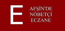 AFŞİN’DE NÖBETÇİ ECZANE 28 KASIM!