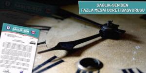 SAĞLIK-SEN FAZLA MESAİ ÜCRETİ İÇİN BAŞVURUDA BULUNDU!