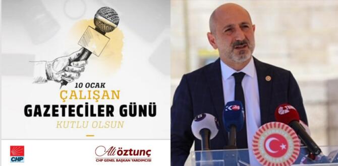 CHP Genel Başkan Yardımcısı Ali Öztunç Gazeteciler Gününü Kutladı