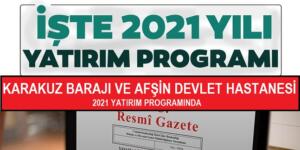 Karakuz Barajı ve Hastane Projesi 2021 Yatırım Programında!
