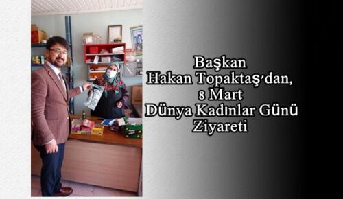 Başkan Hakan Topaktaş’dan, 8 Mart Dünya Kadınlar Günü Ziyareti