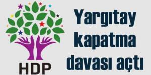 Beklenen Oldu; HDP’ye Kapatma Davası!