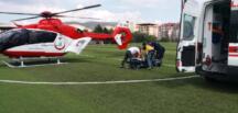Kalp krizi geçirdi, ambulans helikopterle hastaneye ulaştırıldı