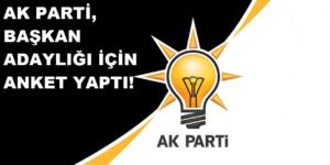 AK Parti Başkan Adaylığı İçin Anket Yaptı!